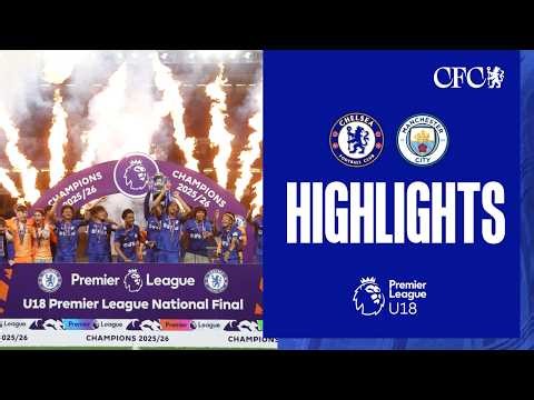 Chelsea U18 5-1 Man City U18 | HIGHLIGHTS | U18 National Final 2025/26