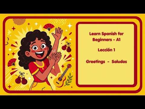 Learn Spanish Greetings (A1 Full Lesson for Beginners | English Speakers)