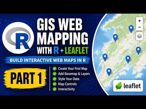 Part 1: Create Interactive Maps in R Using Leaflet | GIS Web Mapping Series