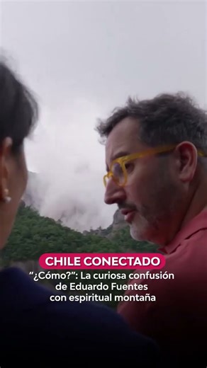 "¿Cómo?": La curiosa confusión de Eduardo Fuentes con espiritual montaña | Chile Conectado