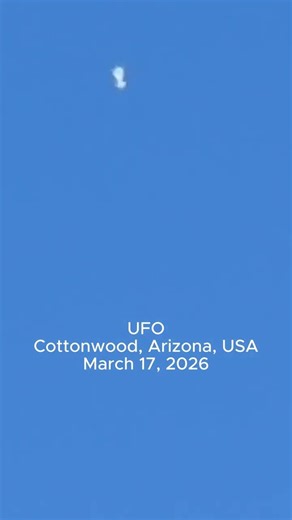 White UFO Over Cottonwood, Arizona March 17, 2026, UAP Paranormal Alien Sighting Breaking News.