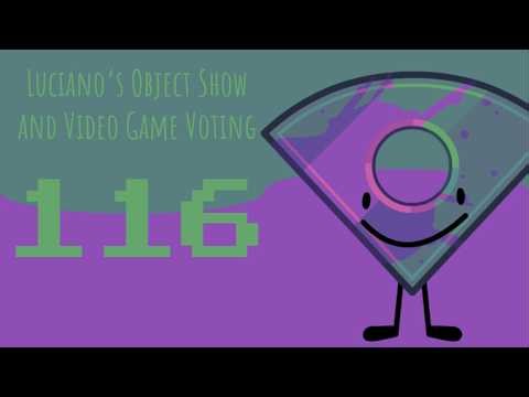Luciano's Object Show and Video Game Voting [Part 116]