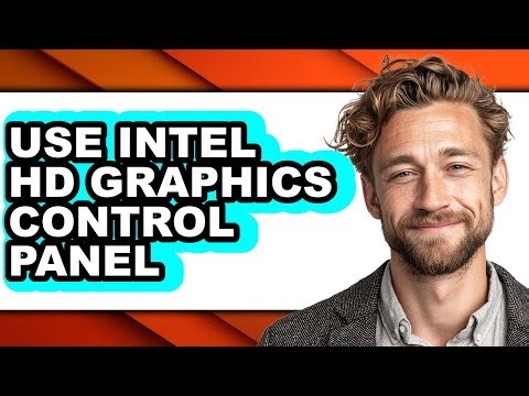 How to Use Intel Hd Graphics Control Panel - Step by Step