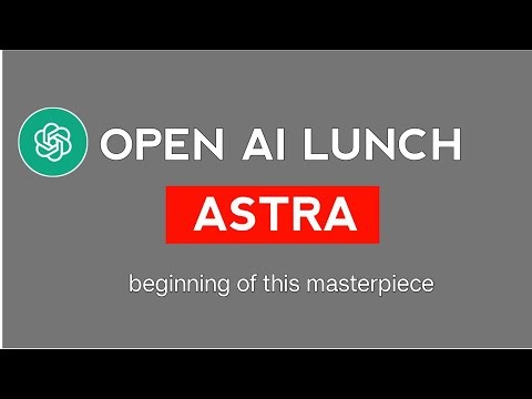 OpenAI’s New AI “Astra” Revealed! The Next Big Breakthrough in AI?