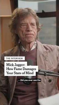 Mick Jagger: How Fame Damages Your State of Mind