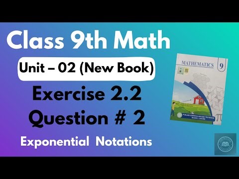 | Class 9 Math | Unit 2 | Exercise 2.2 | Q#2 | Exponential Notation | Full Explanation |