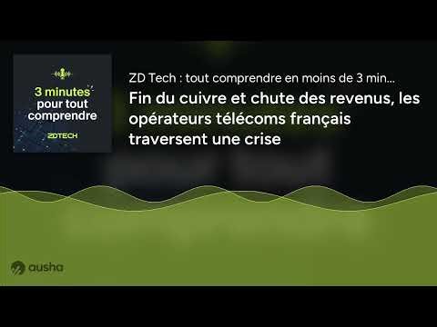 Fin du cuivre et chute des revenus, les opérateurs télécoms français traversent une crise
