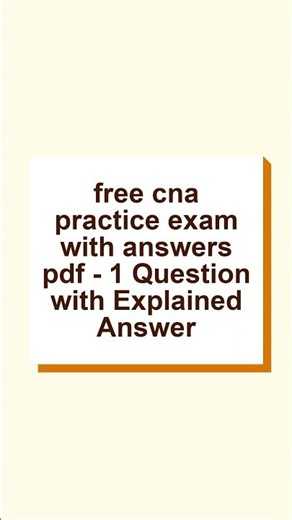 free cna practice exam with answers pdf 1 Question with Explained Answer
