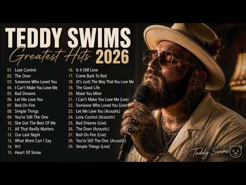 Best Songs Teddy Swims Playlist 2026 🎶 The Ultimate Collection | Teddy Swims Top#1