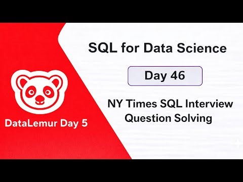 SQL for Data Science Day 46 | NY Times SQL Interview Question | DataLemur Day 5 | PostgreSQL | SQL