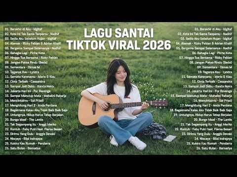 Lagu Santai Terpopuler 2026 — Top Indonesia Song 2026 | Lagu Pop Indonesia Terbaru & Paling Hit 2026