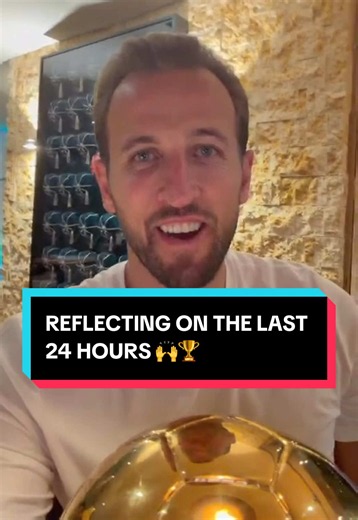 Reflecting on the last 24 hours… 🙌🏆 | Harry Kane