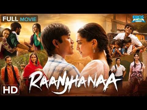 Raanjhanaa Full Movie | Modern Cult Classic Romantic Movie 2026 | Dhanush, Sonam Kapoor, Abhay Deol