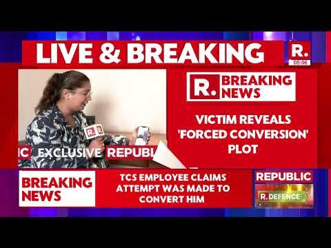 Republic Exclusive: Victim Exposes ‘Forced Conversion’ Plot At TCS Nashik