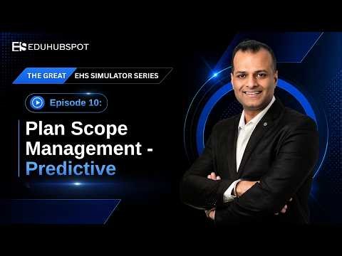 The Great EHS Simulator Series : Episode 10 Plan Scope Management