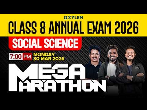 Class 8 Annual Exam 2026 : Social Science / Mega Marathon | Xylem Class 8