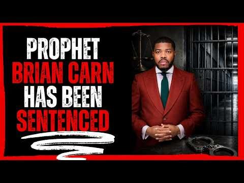 Prophet Brian Carn Has Been Sentenced
