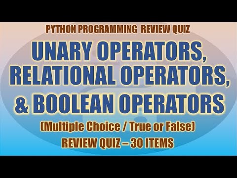 Python Unary, Relational, and Boolean Operators Review Quiz | Python Programming Tutorial Series