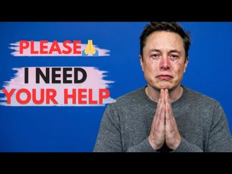 PLEASE… I REALLY NEED YOUR HELP | ELON MUSK