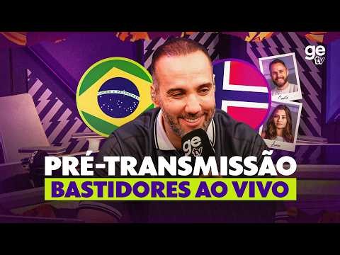 BRASIL X NORUEGA | BASTIDORES AO VIVO | PRÉ TRANSMISSÃO | ge tv