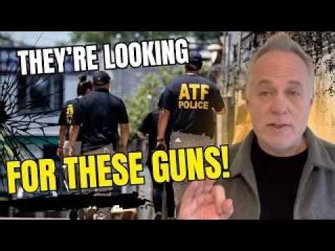 Be Careful! The CURRENT ATF Is Looking For You If You Own THESE Guns!
