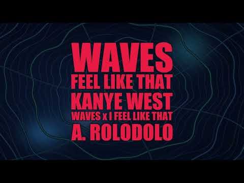Kanye West | Waves x I Feel Like That | Waves Feel Like That | Mashup