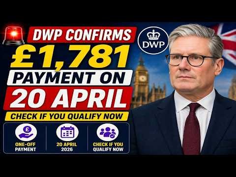💰 DWP Just CONFIRMED £1,781 Payment – Are YOU Getting It? (April 20)