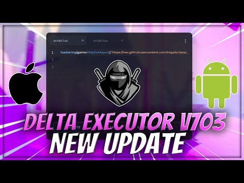 Delta Executor New Update v703 Mobile | Android and iOS | Delta Latest Version