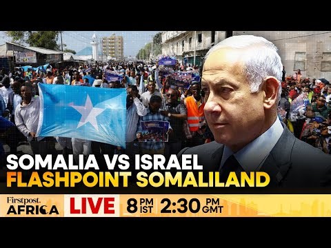 LIVE: Somalia Erupts In Mass Protest After Israel Recognizes Somaliland | Firstpost Africa | N18G