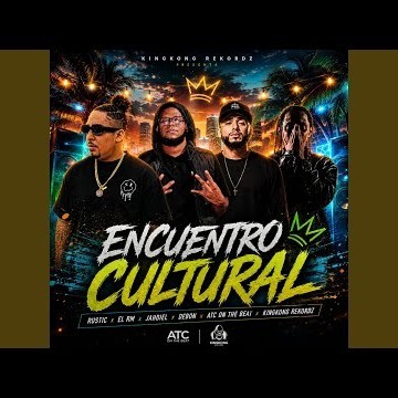 Encuentro Cultural (feat. Rustic, El RM, BR JAHDIEL, Debon & Atc OTB)