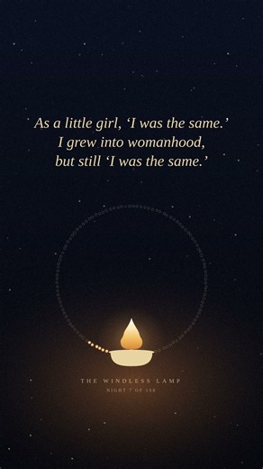 Everyone says you’ve changed. — Anandamayi Ma | Night 7/108