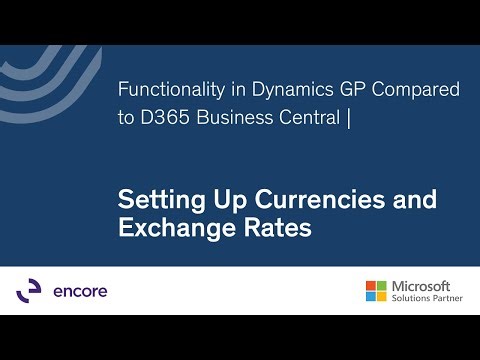 Functionality in Dynamics GP Compared to Business Central | Setting Up Currencies and Exchange Rates