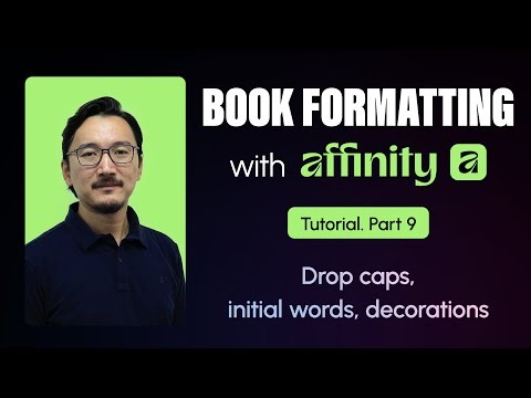 Book Formatting with Affinity Tutorial | Part 9. How to design first paragraphs and text boxes