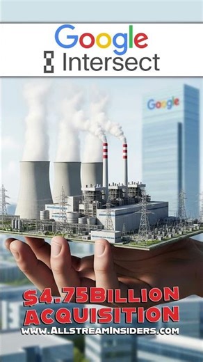 Google $4.75B Announces Agreement to Acquire Intersect #allstreaminsiders #energynews