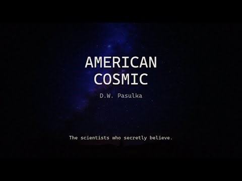 American Cosmic | D.W. Pasulka (2019) - The Scientists Who Secretly Believe in UFOs
