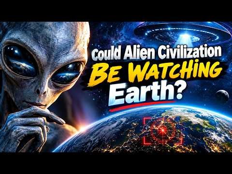 Could Alien Civilization Be Watching Earth?