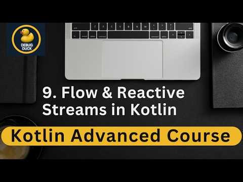9- Flow & Reactive Streams in Kotlin