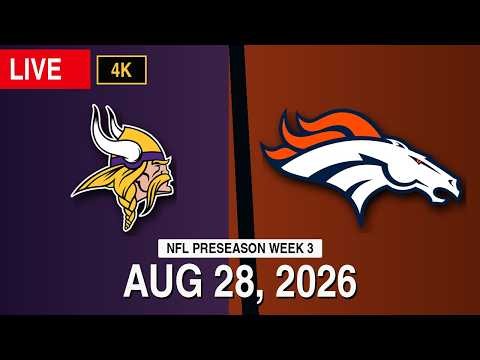 [LIVE] Denver Broncos vs Minnesota Vikings | NFL Preseason Week 3