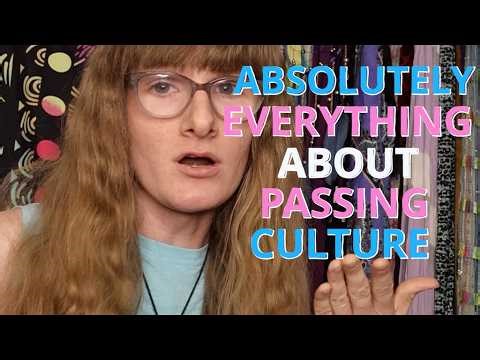 TRANSGENDER PASSING CULTURE