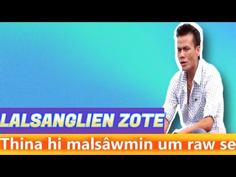 Thina hi malsawmin um raw se || Lalsanglien Zote