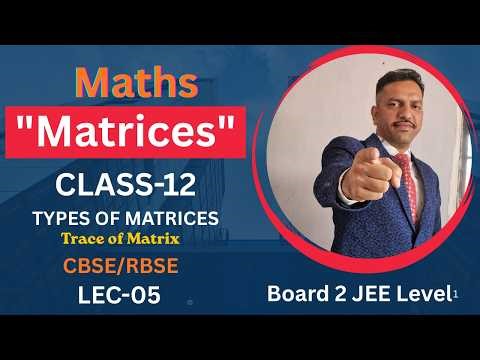 Class 12 Maths Matrices |Trace of Matrix One Shot🔥|Properties + Questions | JEE/CBSE/RBSE | LEC-05