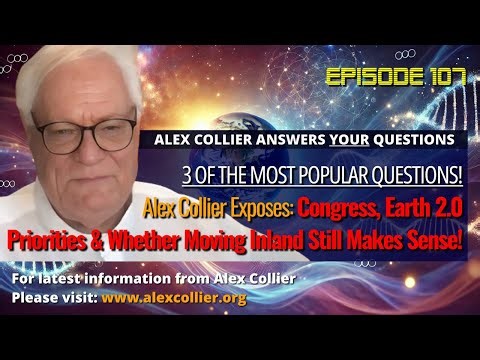 Alex Collier Exposes: Congress, Earth 2.0 Priorities & Whether Moving Inland Still Makes Sense!