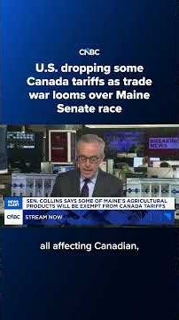 U.S. dropping some Canada tariffs as trade war looms over Maine Senate race