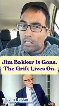 Jim Bakker Is Gone. The Grift Lives On.