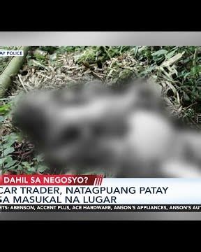 Car trader, natagpuang patay sa masukal na lugar | 24 Oras