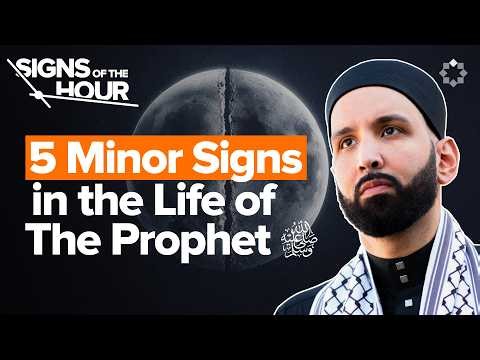 5 Signs That Happened in the Prophet’s ﷺ Lifetime | Signs of the Hour Ep. 2 | Dr. Omar Suleiman