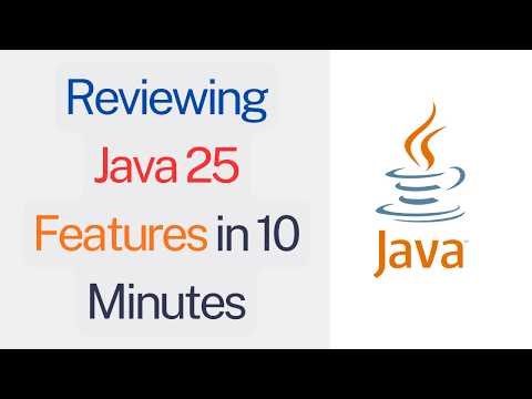 Reviewing Java 25 Features in 10 Minutes