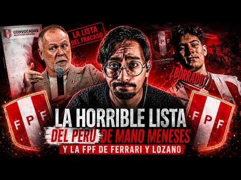 🔥 LA PEOR LISTA DE PERÚ EN AÑOS 😱 Mano Menezes OBEDECE a Ferrari y Lozano