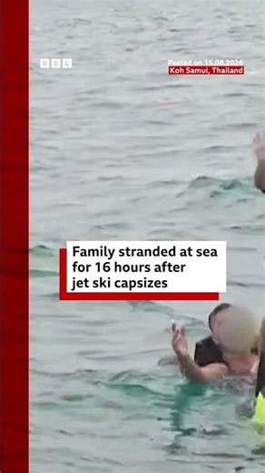 Family stranded at sea for 16 hours after jet ski capsizes in Thailand. #BBCNews