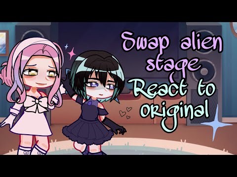 🪐🌟Swap alien stage react to original💫 👽/gl2rv🍭